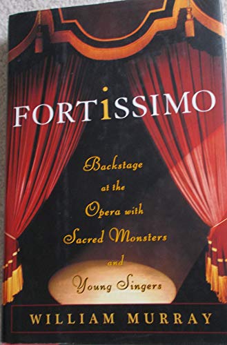 Beispielbild fr Fortissimo: Backstage at the Opera with Sacred Monsters and Young Singers zum Verkauf von Wonder Book