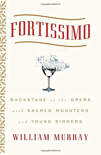 Fortissimo: Backstage at the Opera With Sacred Monsters And Young Singers