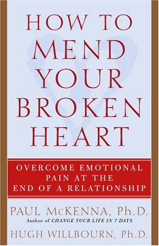 9781400054046: How To Mend Your Broken Heart: Overcome Emotional Pain At The End Of A Relationship