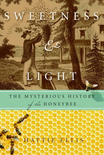 Stock image for Sweetness and Light: The Mysterious History of the Honeybee for sale by BooksRun