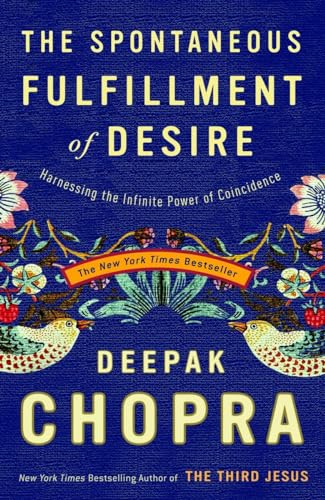 Beispielbild fr The Spontaneous Fulfillment of Desire: Harnessing the Infinite Power of Coincidence (Chopra, Deepak) zum Verkauf von SecondSale