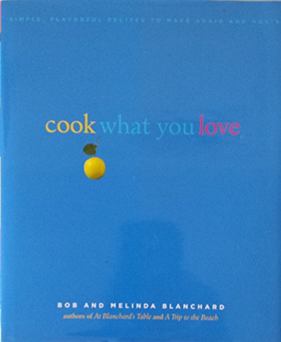 Imagen de archivo de cook what you love : Simple, Flavorful Recipes To Make Again And Again a la venta por cookbookjj