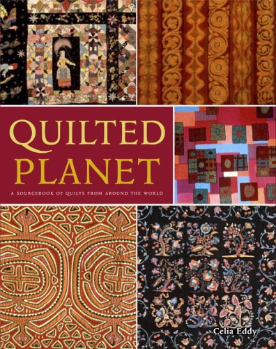 9781400054572: Quilted Planet: A Sourcebook Of Quilts From Around The World