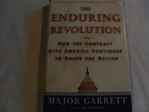 Beispielbild fr The Enduring Revolution: How the Contract with America Continues to Shape the Nation zum Verkauf von Wonder Book