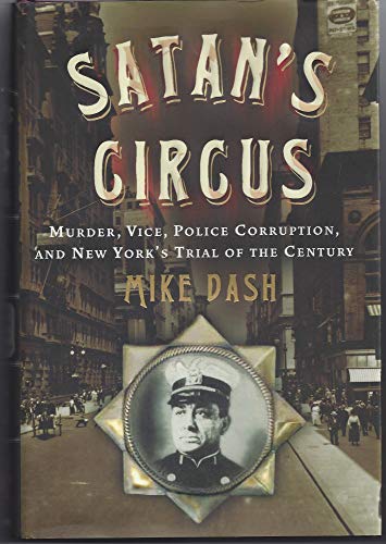 Imagen de archivo de Satan's Circus: Murder, Vice, Police Corruption, and New York's Trial of the Century a la venta por SecondSale