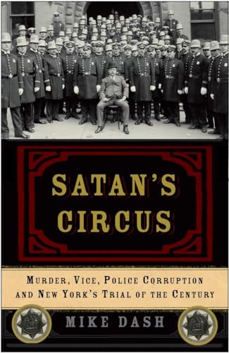 Imagen de archivo de Satan's Circus: Murder, Vice, Police Corruption, and New York's Trial of the Century a la venta por HPB-Emerald