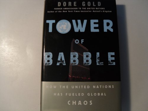 Beispielbild fr Tower of Babble: How the United Nations Has Fueled Global Chaos zum Verkauf von Wonder Book