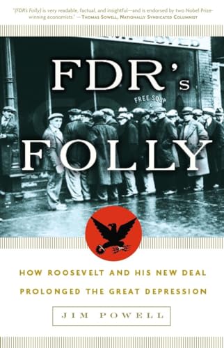 Imagen de archivo de FDR's Folly: How Roosevelt and His New Deal Prolonged the Great Depression a la venta por ThriftBooks-Phoenix