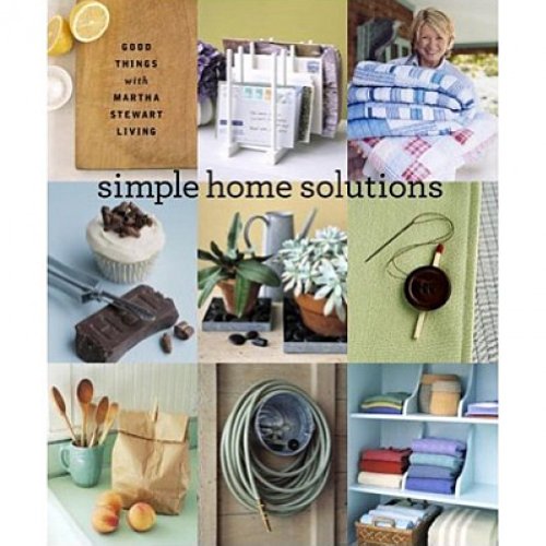 9781400054855: Simple Home Solutions: Good Things with Martha Stewart Living