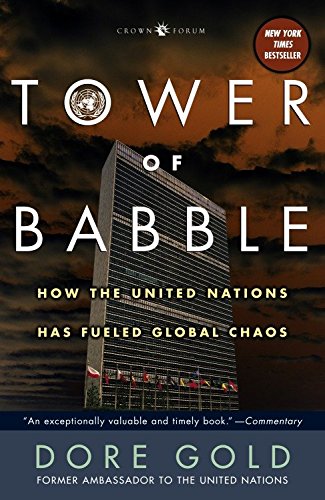 Beispielbild fr Tower of Babble : How the United Nations Has Fueled Global Chaos zum Verkauf von Better World Books