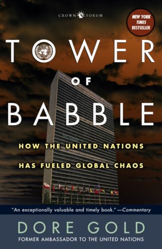 Stock image for Tower of Babble : How the United Nations Has Fueled Global Chaos for sale by Better World Books