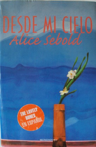 Desde mi cielo (Spanish Edition) (9781400059454) by Ceboll, Alise
