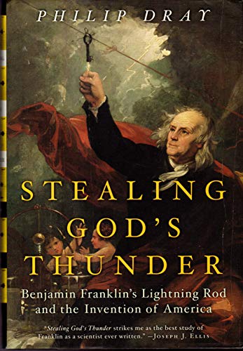 Beispielbild fr Stealing God's Thunder: Benjamin Franklin's Lightning Rod and the Invention of America zum Verkauf von SecondSale