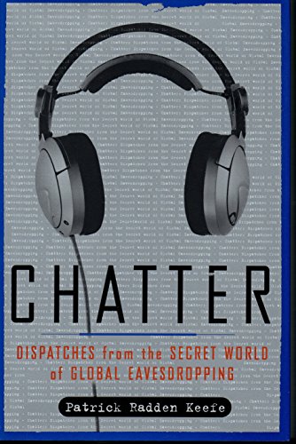 Stock image for Chatter: Dispatches from the Secret World of Global Eavesdropping for sale by Half Price Books Inc.