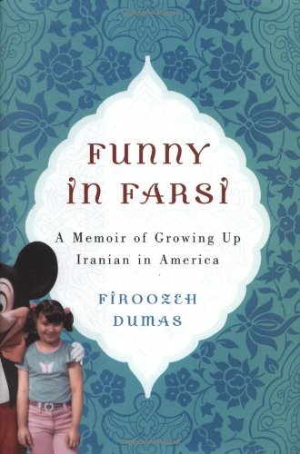 Beispielbild fr Funny in Farsi: A Memoir of Growing Up Iranian in America zum Verkauf von Dream Books Co.