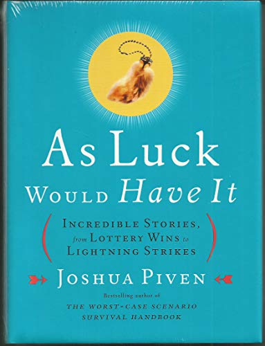Imagen de archivo de As Luck Would Have It : Incredible Stories, from Lottery Wins to Lightning Strikes a la venta por Better World Books