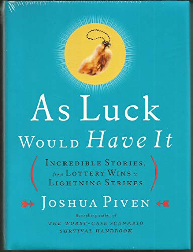 Stock image for As Luck Would Have It : Incredible Stories, from Lottery Wins to Lightning Strikes for sale by Better World Books