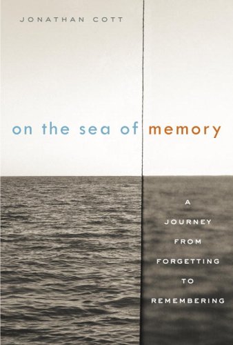 On the Sea of Memory: A Journey from Forgetting to Remembering - Cott, Jonathan