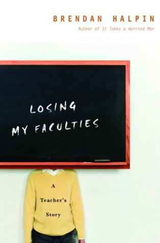 Imagen de archivo de Losing My Faculties: A Teacher's Story a la venta por BookHolders