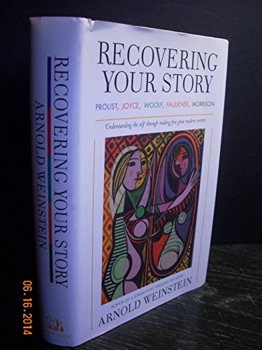 9781400060948: Recovering Your Story: Proust, Joyce, Woolf, Faulkner, Morrison