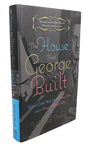 Beispielbild fr The House That George Built: With a Little Help from Irving, Cole, and a Crew of About Fifty zum Verkauf von Wonder Book