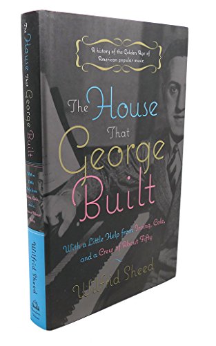 9781400061051: The House That George Built: With a Little Help from Irving, Cole, and a Crew of About Fifty
