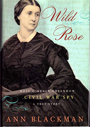 Imagen de archivo de Wild Rose: Rose O'Neale Greenhow, Civil War Spy a la venta por Books From California