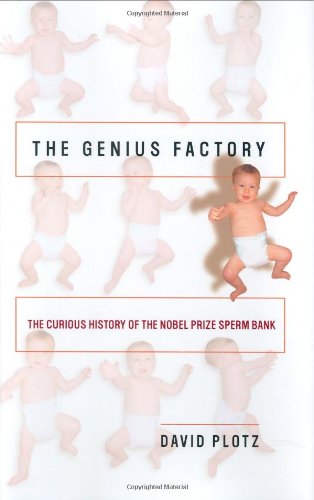 9781400061242: The Genius Factory: The Curious History of the Nobel Prize Sperm Bank