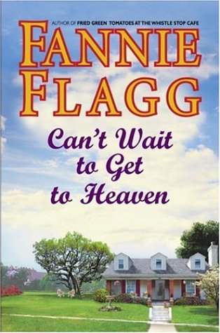 Imagen de archivo de Can't Wait to Get to Heaven: A Novel a la venta por SecondSale