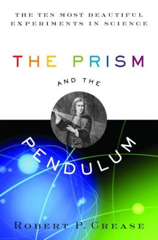 Imagen de archivo de The Prism and the Pendulum: The Ten Most Beautiful Experiments in Science a la venta por SecondSale