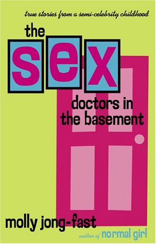 Beispielbild fr The Sex Doctors in the Basement: True Stories from a Semi-Celebrity Childhood zum Verkauf von SecondSale
