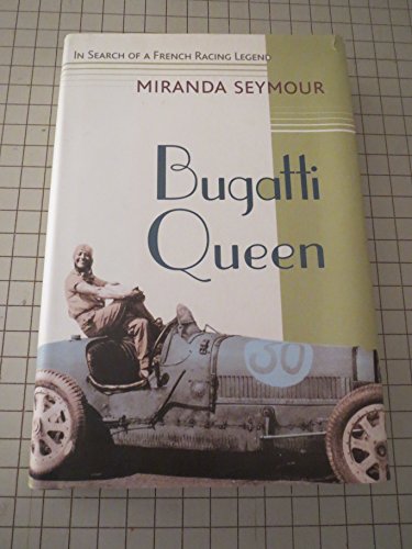 Beispielbild fr The Bugatti Queen : In Search of a French Racing Legend zum Verkauf von Better World Books