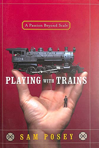 9781400061785: Playing With Trains: A Passion Beyond Scale