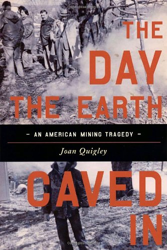 Beispielbild fr The Day the Earth Caved In: An American Mining Tragedy zum Verkauf von Orion Tech