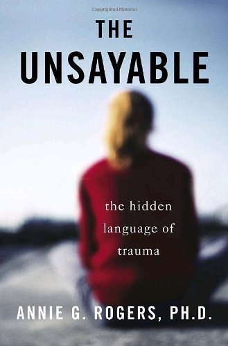 Imagen de archivo de The Unsayable : The Hidden Language of Trauma a la venta por Better World Books: West