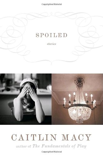 9781400061990: Spoiled: Stories