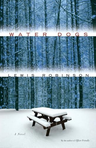 Water Dogs: A Novel (9781400062171) by Robinson, Lewis