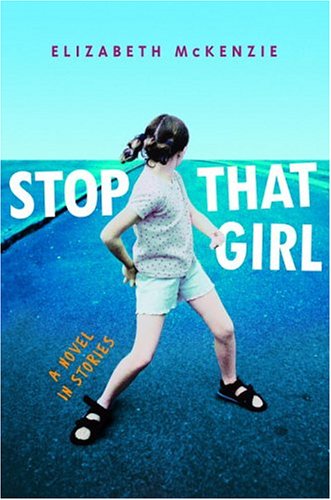 Beispielbild fr Stop That Girl : A Novel in Stories zum Verkauf von Better World Books