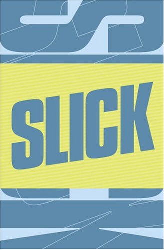 Stock image for Slick: A Novel for sale by Decluttr