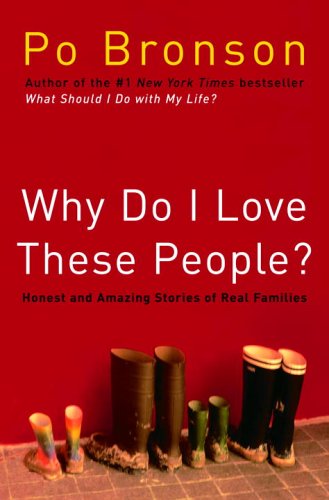 Stock image for Why Do I Love These People?: Honest and Amazing Stories of Real Families for sale by SecondSale