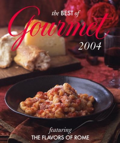 9781400062539: The Best of Gourmet, 2004: Featuring the Flavors of Rome