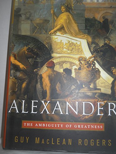 Imagen de archivo de Alexander: The Ambiguity of Greatness a la venta por SecondSale