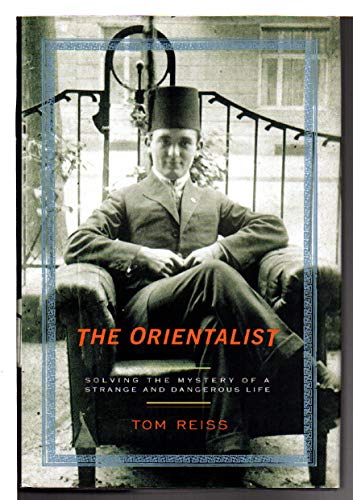 Beispielbild fr The Orientalist: Solving the Mystery of a Strange and Dangerous Life zum Verkauf von ThriftBooks-Atlanta