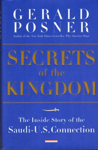 Imagen de archivo de Secrets of the Kingdom : The Inside Story of the Saudi-U. S. Connection a la venta por Better World Books