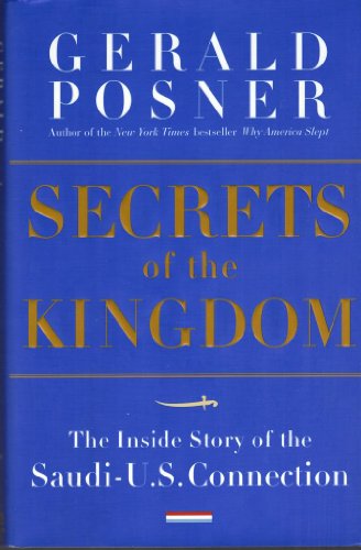 9781400062911: Secrets of the Kingdom: The Inside Story of the Secret Saudi-U.S. Connection