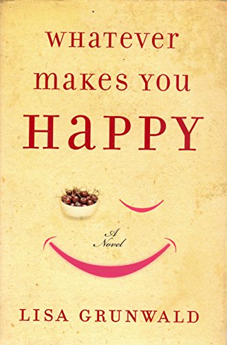 Imagen de archivo de Whatever Makes You Happy : A Novel a la venta por Better World Books: West