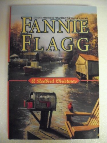 A Redbird Christmas: A Novel (9781400063048) by Flagg, Fannie