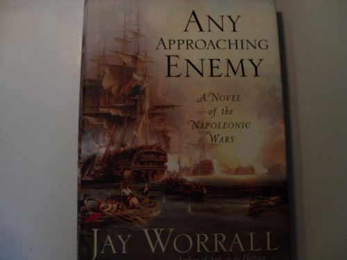 Imagen de archivo de Any Approaching Enemy: A Novel of the Napoleonic Wars a la venta por Goodwill