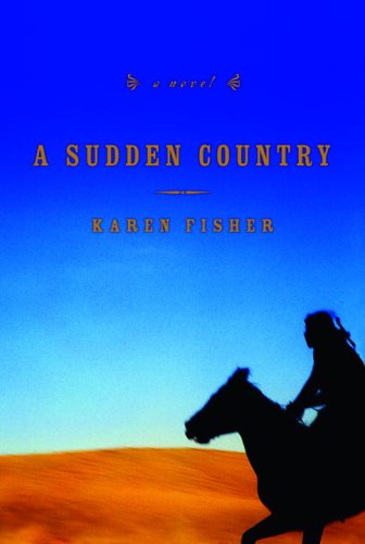 A SUDDEN COUNTRY: A Novel (Signed)
