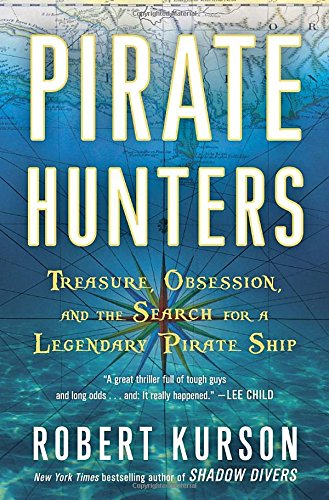 Beispielbild fr Pirate Hunters: Treasure, Obsession, and the Search for a Legendary Pirate Ship zum Verkauf von BookHolders
